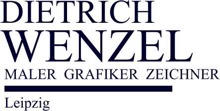 DIETRICH WENZEL MALER  GRAFIKER  ZEICHNER Leipzig